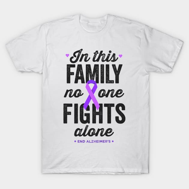 In This Family No One Fights Alone Alzheimers Awareness T-Shirt by Happy Lime